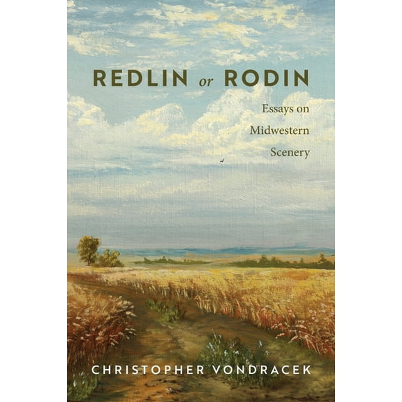 Redlin or Rodin: Essays on Midwestern Scenery, (Paperback)