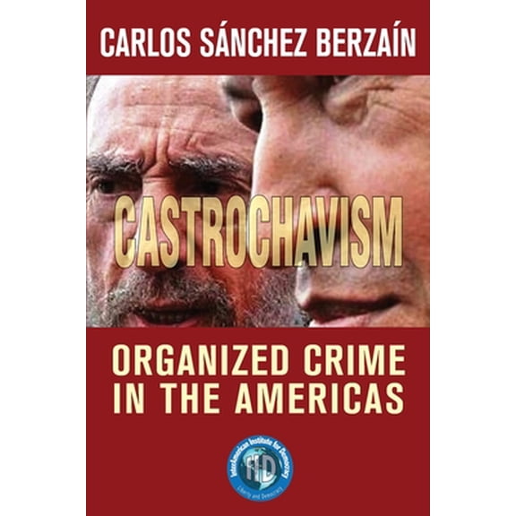 Castrochavism: Organized crime in the Americas