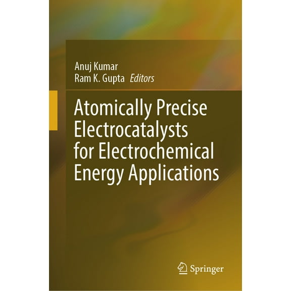 Atomically Precise Electrocatalysts for Electrochemical Energy Applications, (Hardcover)