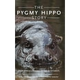 thumbnail image 1 of Pre-Owned Pygmy Hippo Story : West Africa's Enigma of the Rainforest, 1 of 1