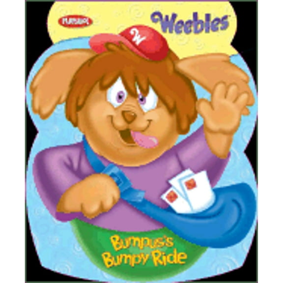 Pre-Owned Weebles: Bumpus's Bumpy Ride: Weebles (Board book) 0448438887 9780448438887