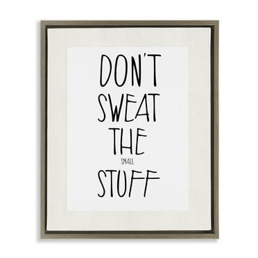 Stupell Industries Don't Sweat Small Stuff Inspirational Painting Brown Floater Framed Canvas Art Print Wall Art, 17 x 21