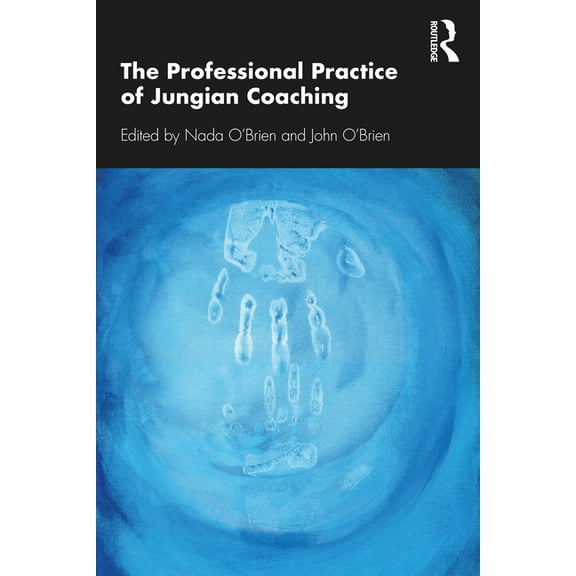 The Professional Practice of Jungian Coaching: Corporate Analytical Psychology, (Paperback)