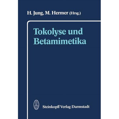 Tokolyse Und Betamimetika (Paperback)