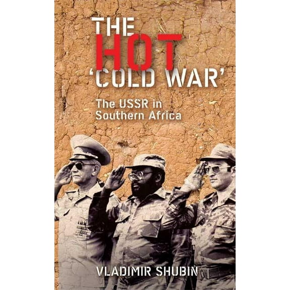 The Hot 'Cold War': The USSR in Southern Africa (Paperback)