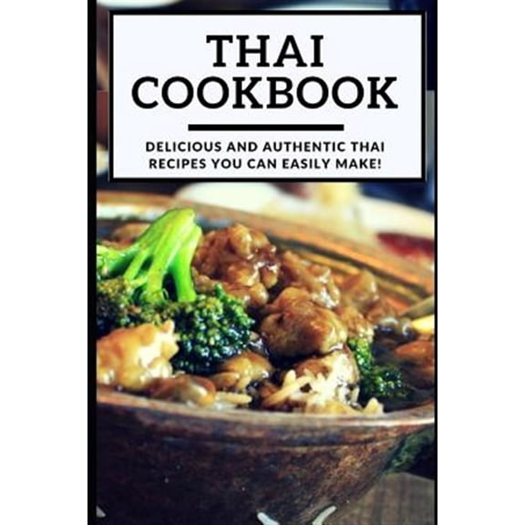 Pre-Owned Thai Takeout Recipes: Thai Cookbook: Delicious and Authentic Thai Recipes You Can Easily Make! (Paperback)