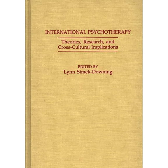 International Psychotherapy: Theories, Research and Cross-Cultural Implications, (Hardcover)