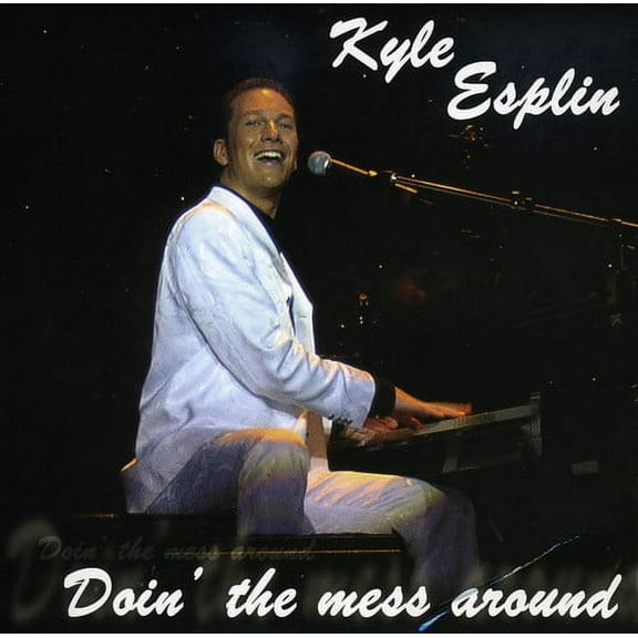 Kyle Esplin - Doin' the Mess Around - Music & Performance - CD