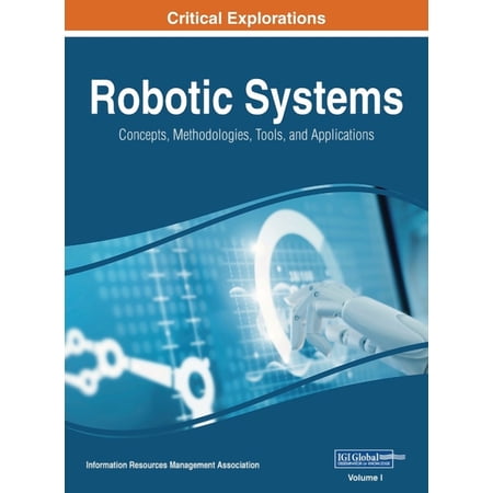 Robotic Systems: Concepts Methodologies Tools and Applications VOL 1 (Hardcover)