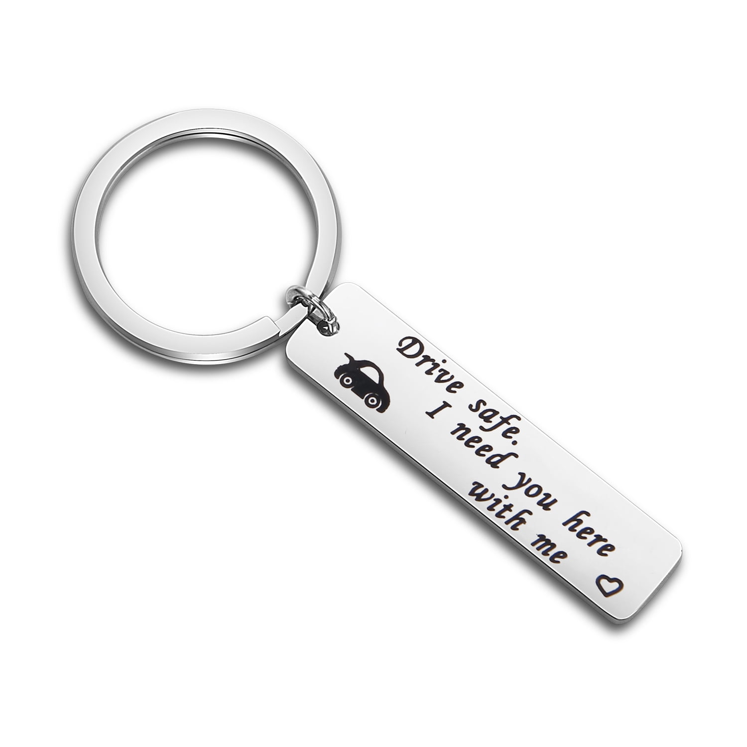 Drive safely I need you here with me engraved keychain charm car key ring. 