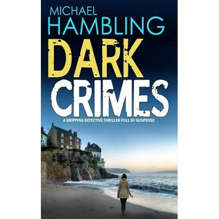 Dark Crimes a Gripping Detective Thriller Full of