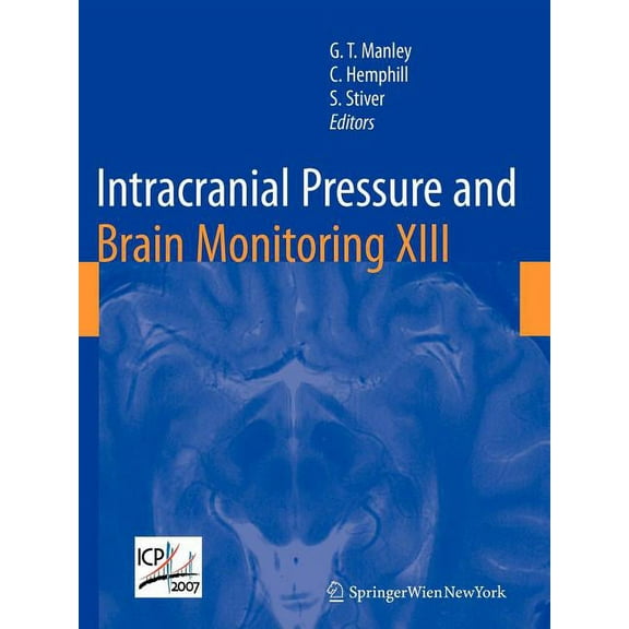 ACTA Neurochirurgica Supplement Intracranial Pressure and Brain Monitoring XIII: Mechanisms and Treatment, Book 102, (Paperback)