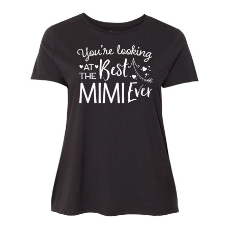 Youre Looking at the Best Mimi Ever Women's Plus Size (Best Looks For Plus Size Petite)