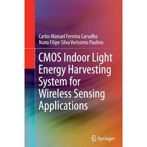 CMOS Indoor Light Energy Harvesting System for Wireless Sensing Applications (Paperback)