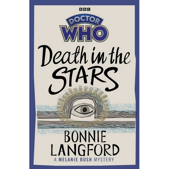 Doctor Who: Death in the Stars: A Melanie Bush Mystery, (Paperback)