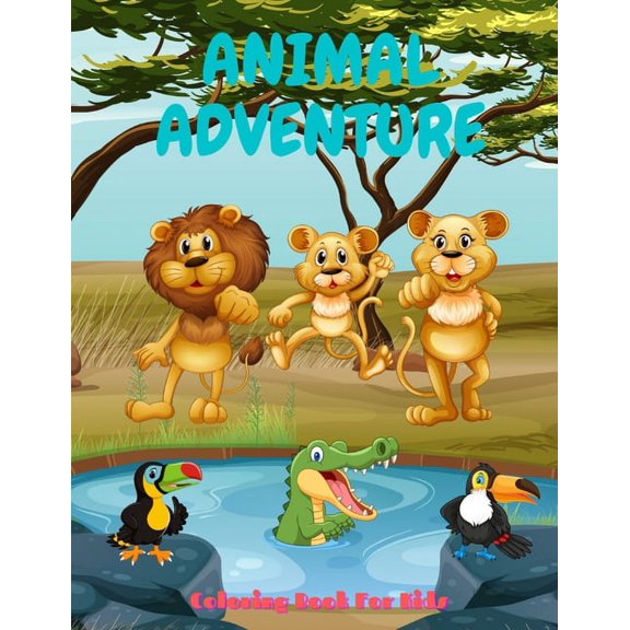 ANIMAL ADVENTURE - Coloring Book For Kids : 100 coloring pages for kids (Paperback)