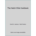thumbnail image 1 of Pre-Owned The Hatch Chile Cookbook (Paperback) 1884374034 9781884374036, 1 of 1