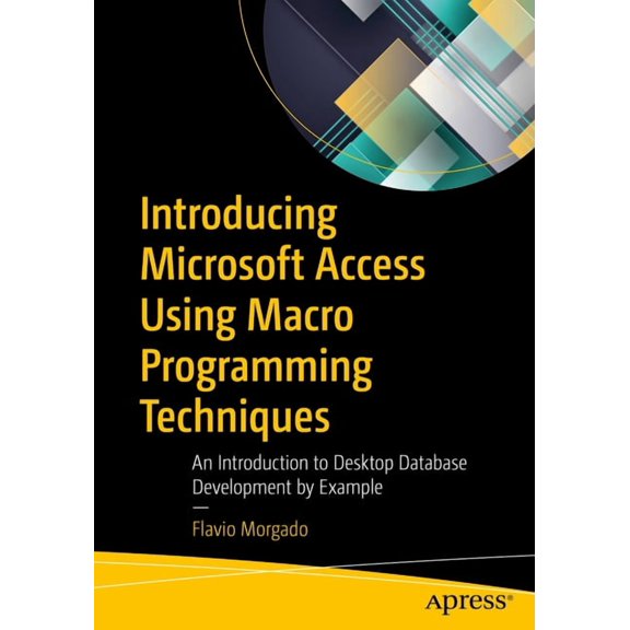Introducing Microsoft Access Using Macro Programming Techniques: An Introduction to Desktop Database Development by Exam, (Paperback)