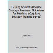 Helping Students Become Strategic Learners : Guidelines for Teaching and Choosing Educational Materials, Used [Paperback]