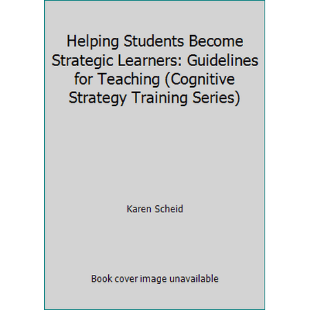 Helping Students Become Strategic Learners : Guidelines for Teaching and Choosing Educational Materials, Used [Paperback]