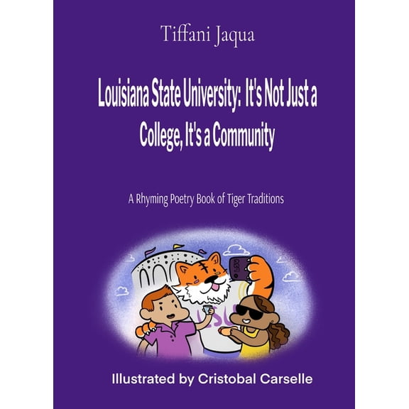 Louisiana State University: It's Not Just a College, It's a Community: A Rhyming Poetry Book of Tiger Traditions, (Hardcover)