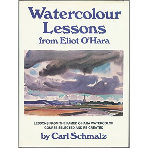 Pre-Owned Watercolor Lessons from Eliot O'Hara, 9780823056668, 082305666X, Hardcover,
