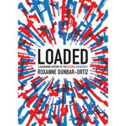 Pre-Owned Loaded: A Disarming History of the Second Amendment (Paperback 9780872867239) by Professor Roxanne Dunbar-Ortiz