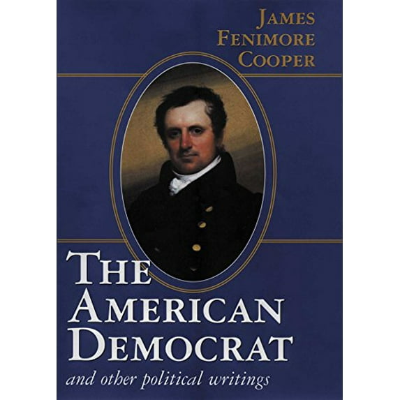Pre-Owned American Democrat and Other Political Writings (Hardcover) 0895262428 9780895262424