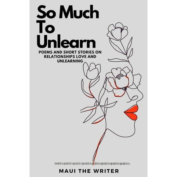 Pre-Owned So Much To Unlearn (Paperback) 0578812479 9780578812472