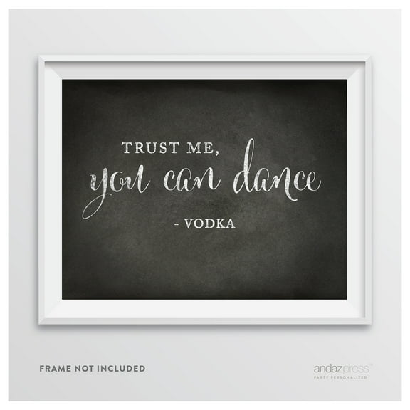 Trust Me, You Can Dance - Vodka Vintage Chalkboard Wedding Party Signs