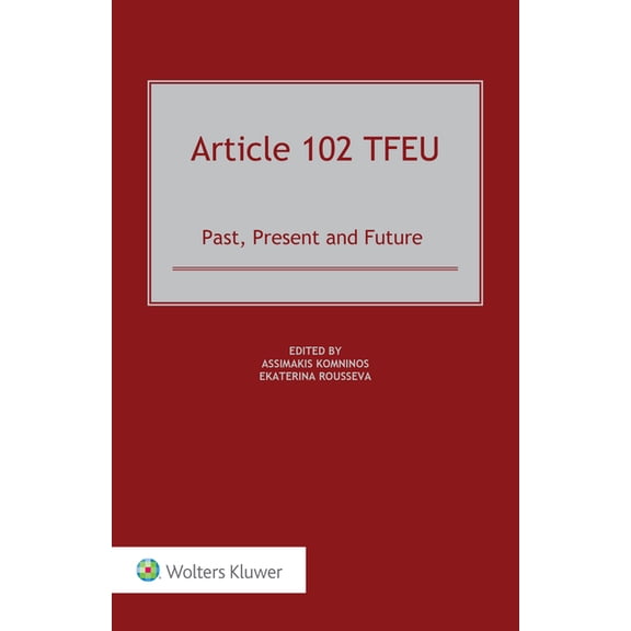 Article 102 TFEU: Past, Present and Future, (Hardcover)