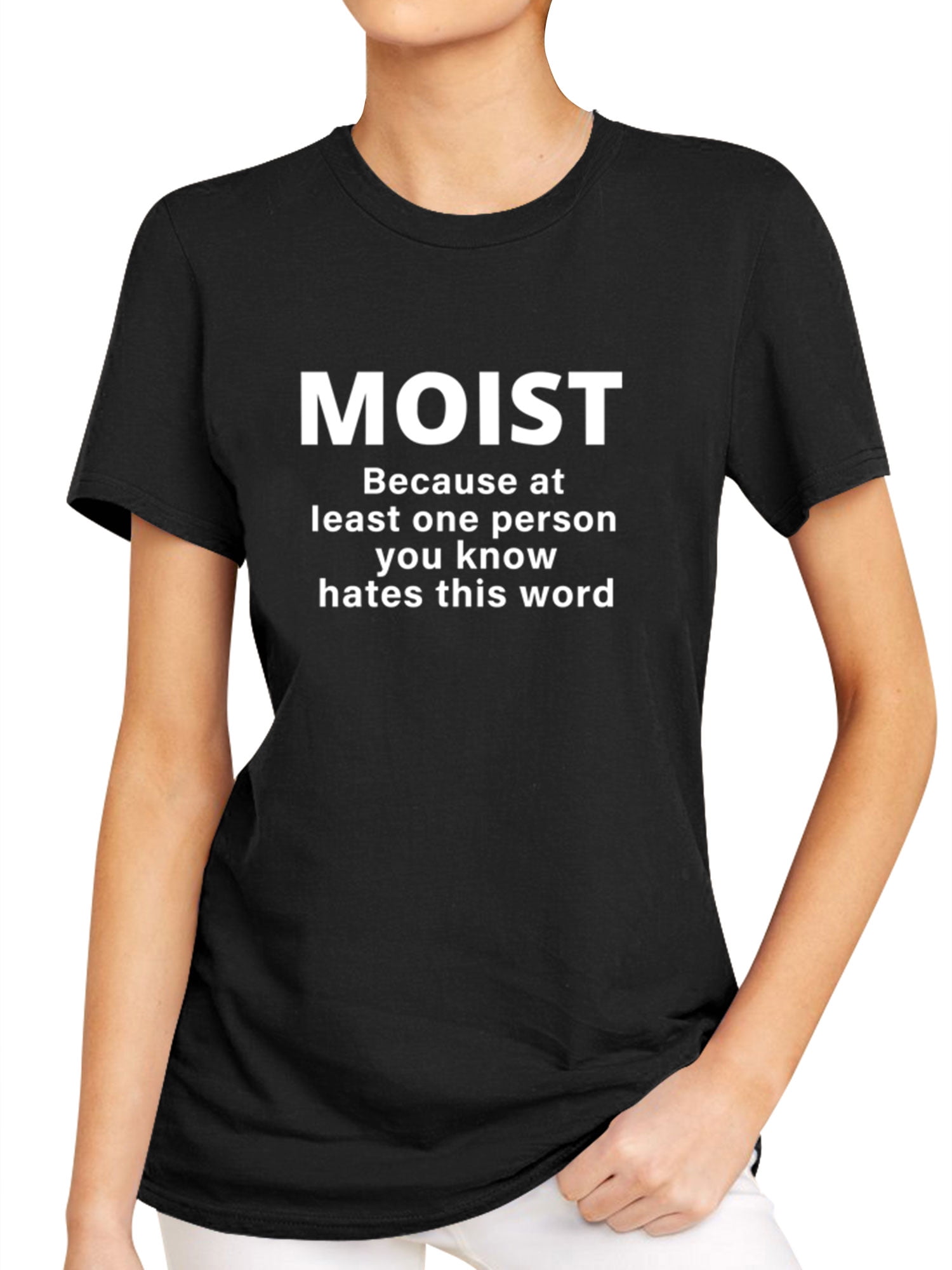 TWZH Women Moist Because At Least One Person You Know Hates This Word T ...