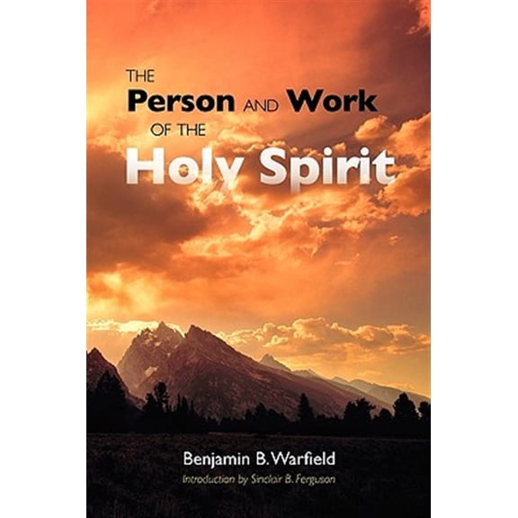 Pre-Owned The Person and Work of the Holy Spirit -- Benjamin B. Warfield