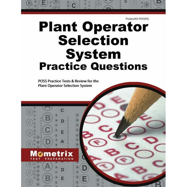Plant Operator Selection System Practice Questions Poss Practice Tests