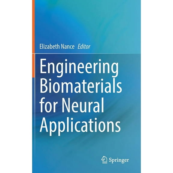 Engineering Biomaterials for Neural Applications, (Hardcover)