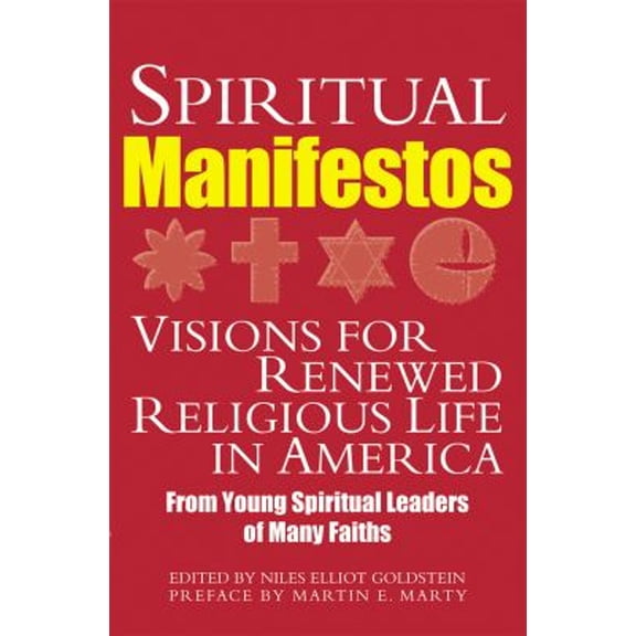 Pre-Owned Spiritual Manifestos: Young Spiritual Leaders of Many Faiths Share Their Visions for Religious Life in America (Hardcover) 1893361098 9781893361096