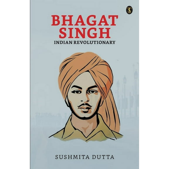 Bhagat Singh: Indian Revolutionary (Paperback)