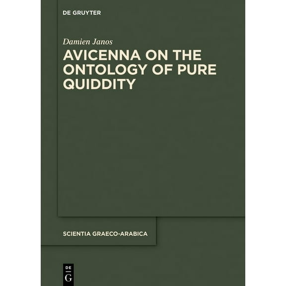 Scientia Graeco-Arabica Avicenna on the Ontology of Pure Quiddity, Book 26, (Hardcover)