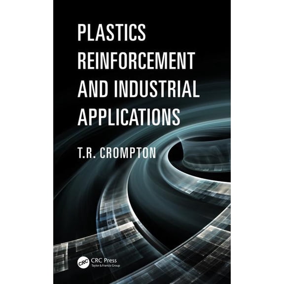 Plastics Reinforcement and Industrial Applications Plastics Reinforcement and Industrial Applications, (Hardcover)