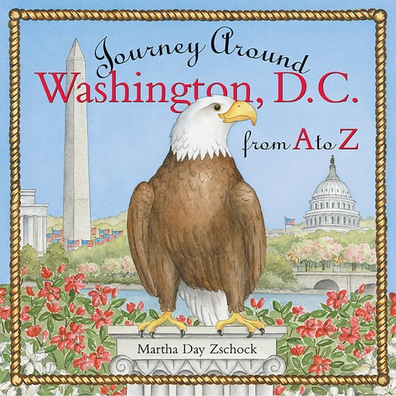Journey Around A to Z Journey Around Washington D.C. from A to Z, (Hardcover)