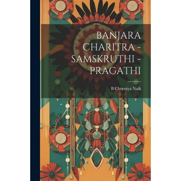 Banjara Charitra - Samskruthi - Pragathi (Paperback)