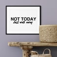 thumbnail image 3 of Designs ByLITA Not Today Just Walk Away 5 x 7 UNFRAMED Print Novelty Decor Wall Art, 3 of 3