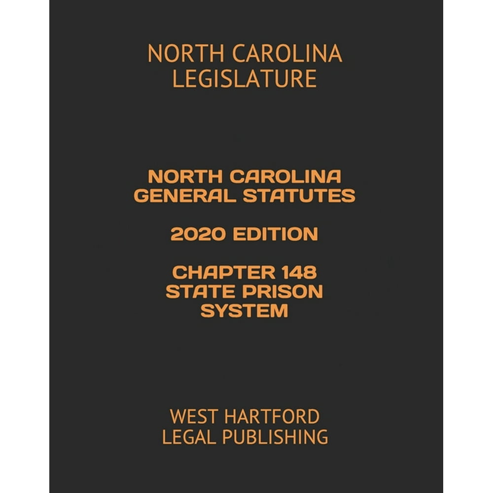 North Carolina General Statutes 2020 Edition Chapter 148 State Prison