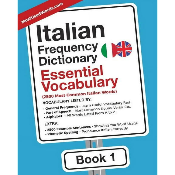 Italian-English: Italian Frequency Dictionary - Essential Vocabulary: 2500 Most Common Italian Words (Paperback)
