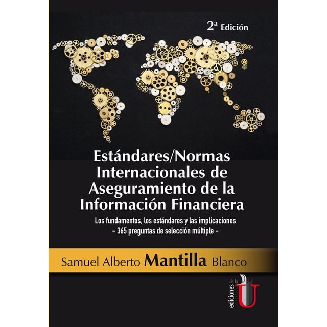 Estándares Normas Internacionales de Aseguramiento de la Informacion Financiera Ediciones de la U Samuel Alberto Mantilla