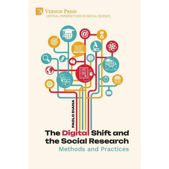 Critical Perspectives on Social Science The Digital Shift and the Social Research: Methods and Practices, (Paperback)