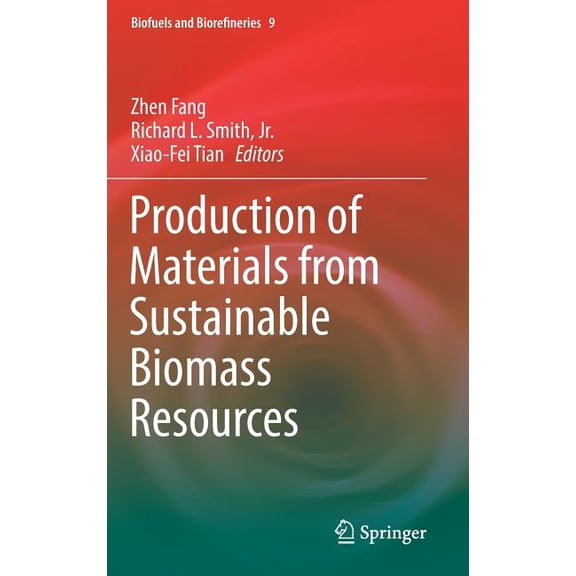 Biofuels and Biorefineries Production of Materials from Sustainable Biomass Resources, Book 9, (Hardcover)