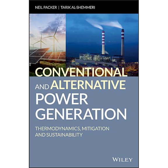 Conventional and Alternative Power Generation: Thermodynamics, Mitigation and Sustainability (Hardcover)