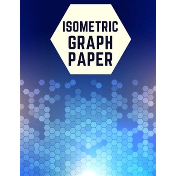 Pre-Owned Isometric Graph Paper: Draw Your Own 3d, Sculpture or Landscaping Geometric Designs! 1/4 Inch Equilateral Triangle Isometric Graph Recticle T
