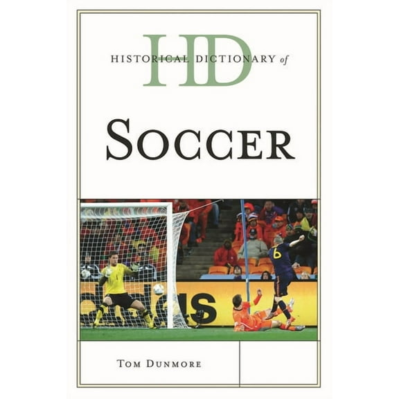 Historical Dictionaries of Sports Historical Dictionary of Soccer, (Hardcover)